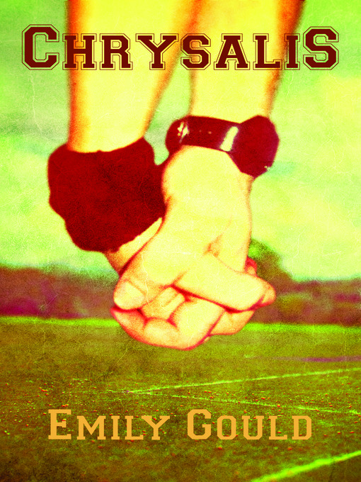 Title details for Chrysalis by Emily Gould - Available